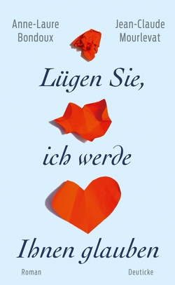 Lügen Sie, ich werde Ihnen glauben von Bondoux,  Anne-Laure, Kronenberger,  Ina, Mourlevat,  Jean-Claude