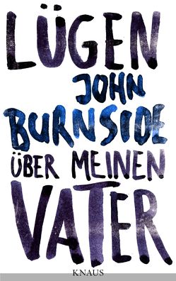 Lügen über meinen Vater von Burnside,  John, Robben,  Bernhard