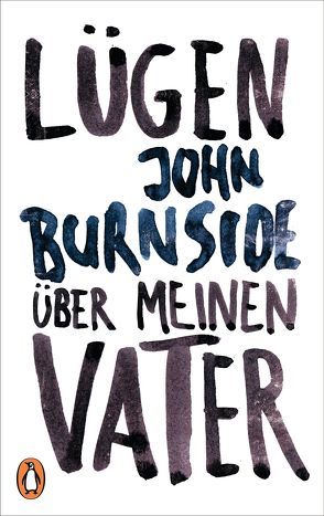 Lügen über meinen Vater von Burnside,  John, Robben,  Bernhard