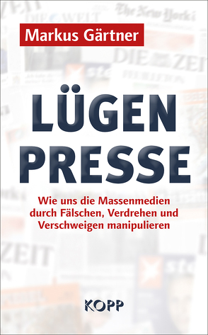 Lügenpresse von Gärtner,  Markus