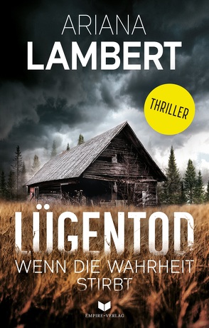 Lügentod – Wenn die Wahrheit stirbt: Thriller von Lambert,  Ariana