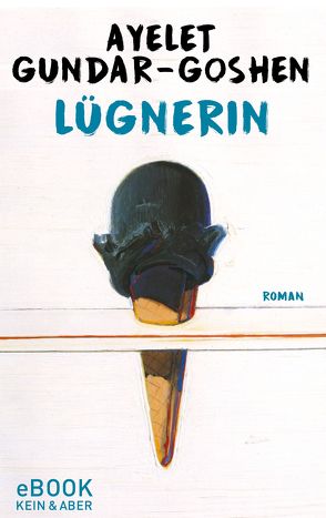 Lügnerin von Gundar-Goshen,  Ayelet, Seidler,  Helene