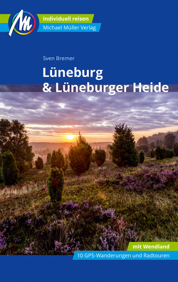 Lüneburg & Lüneburger Heide Reiseführer Michael Müller Verlag von Bremer,  Sven