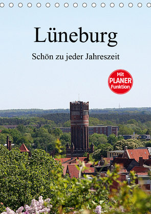 Lüneburg, schön zu jeder Jahreszeit (Tischkalender 2021 DIN A5 hoch) von Bagunk,  Anja