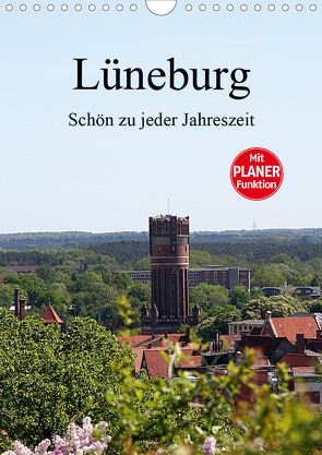 Lüneburg, schön zu jeder Jahreszeit (Wandkalender 2021 DIN A4 hoch) von Bagunk,  Anja