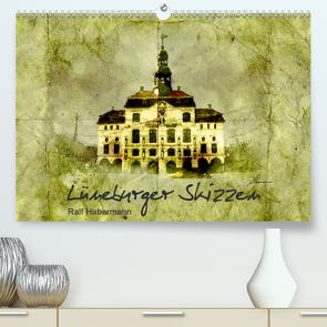 Lüneburger Skizzen (Premium, hochwertiger DIN A2 Wandkalender 2021, Kunstdruck in Hochglanz) von Habermann,  Ralf