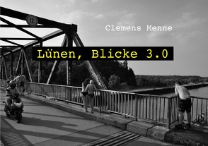 Lünen, Blicke 3.0 von Menne,  Clemens