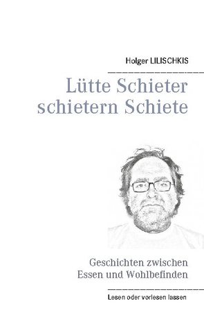 Lütte Schieter schietern Schiete von Lilischkis,  Holger