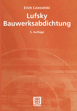 Lufsky Bauwerksabdichtung von Bonk,  Michael, Cziesielski,  Erich, Klopfer,  Heinz, Lohmeyer,  Gottfried C O, Ruhnau,  Ralf, Schlicht,  Jürgen, Specht,  Manfred, Stauch,  Detlef