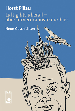 Luft gibt’s überall – aber atmen kannste nur hier von Pillau,  Horst