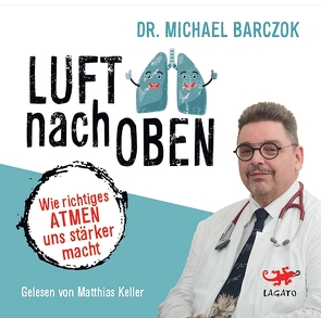 Luft nach oben von Barczok,  Dr. Michael, Franke,  Gabi, Keller,  Matthias