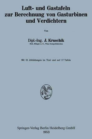 Luft- und Gastafeln zur Berechnung von Gasturbinen und Verdichtern von Kruschik,  Julius