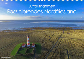 Luftaufnahmen – Faszinierendes Nordfriesland (Wandkalender 2022 DIN A2 quer) von de Haan,  Tobias