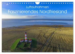 Luftaufnahmen – Faszinierendes Nordfriesland (Wandkalender 2024 DIN A4 quer), CALVENDO Monatskalender von de Haan,  Tobias