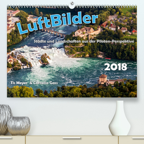 LuftBilder – Städte und Landschaften aus der Piloten-Perspektive (Premium, hochwertiger DIN A2 Wandkalender 2021, Kunstdruck in Hochglanz) von Meyer und Cornelia Gass,  Tis