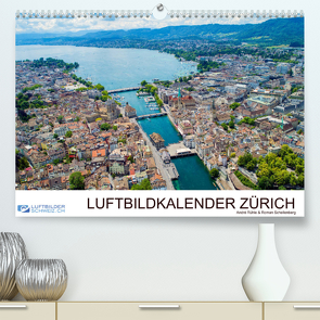 Luftbildkalender ZürichCH-Version (Premium, hochwertiger DIN A2 Wandkalender 2023, Kunstdruck in Hochglanz) von Luftbilderschweiz.ch