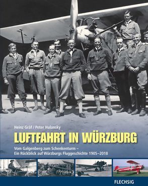 Luftfahrt in Würzburg von Gräf,  Heinz, Hulansky,  Peter