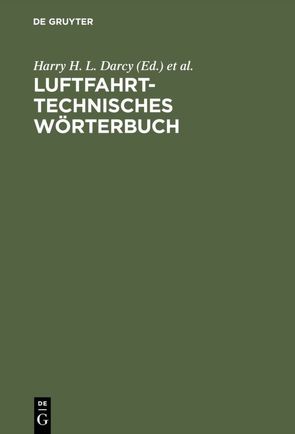 Luftfahrttechnisches Wörterbuch von Darcy,  Harry H. L., Koppe,  H.