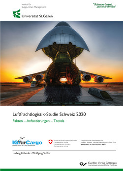 Luftfrachtlogistik-Studie Schweiz 2020 von Häberle,  Ludwig, Stölzle,  Wolfgang