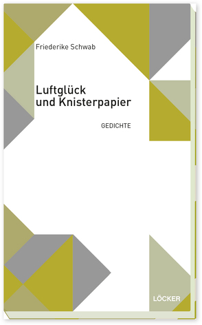 Luftglück und Knisterpapier von Schwab,  Friederike