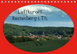 Luftkurort Rastenberg i.Th. (Tischkalender 2020 DIN A5 quer) von Flori0