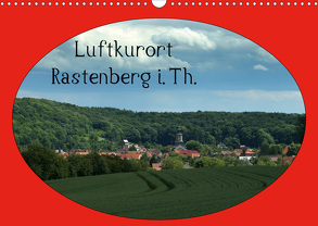 Luftkurort Rastenberg i.Th. (Wandkalender 2020 DIN A3 quer) von Flori0