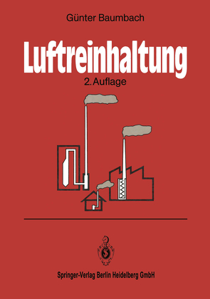 Luftreinhaltung von Baumann,  K., Baumbach,  Guenter, Dröscher,  F., Gross,  H, Steisslinger,  B.