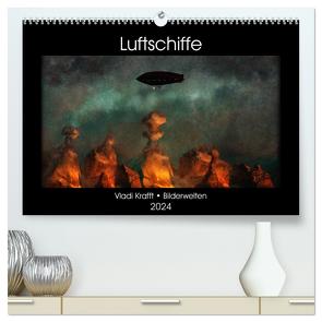 Luftschiffe über fremden Landschaften (hochwertiger Premium Wandkalender 2024 DIN A2 quer), Kunstdruck in Hochglanz von Krafft,  Vladi