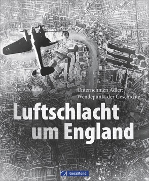 Luftschlacht um England von Cronauer,  Peter