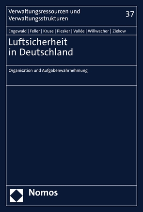 Luftsicherheit in Deutschland von Engewald,  Bettina, Feller,  Zarina, Kruse,  Kathrin Annika, Piesker,  Axel, Vallée,  Tim, Willwacher,  Hanna, Ziekow,  Jan