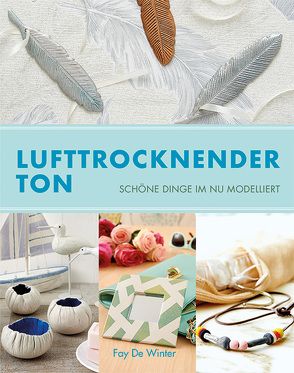 Lufttrocknender Ton von de Winter,  Fay, Kloosterziel,  Rita