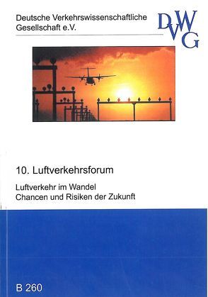 Luftverkehr im Wandel – Chancen und Risiken der Zukunft von Beder,  Heinrich, Bender,  Wilhelm, Driese,  Wolfgang F, Gante,  Hans-J., Klinz,  Wolf, Laepple,  Klaus, Philipp,  Wolfgang, Weber,  Juergen