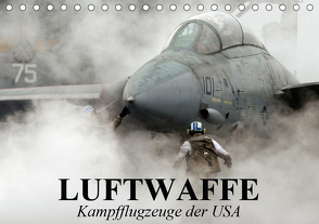 Luftwaffe. Kampfflugzeuge der USA (Tischkalender 2021 DIN A5 quer) von Stanzer,  Elisabeth