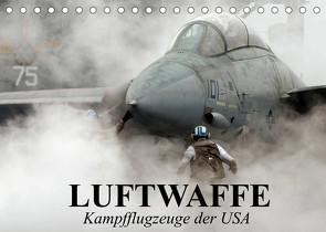 Luftwaffe. Kampfflugzeuge der USA (Tischkalender 2022 DIN A5 quer) von Stanzer,  Elisabeth