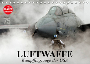 Luftwaffe. Kampfflugzeuge der USA (Tischkalender 2023 DIN A5 quer) von Stanzer,  Elisabeth