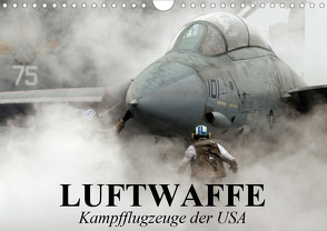 Luftwaffe. Kampfflugzeuge der USA (Wandkalender 2021 DIN A4 quer) von Stanzer,  Elisabeth