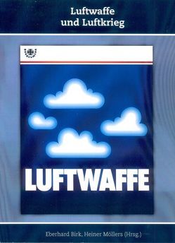 Luftwaffe und Luftkrieg von Birk,  Eberhard, Möllers,  Heiner