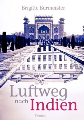 Luftweg nach Indien von Burmeister,  Brigitte