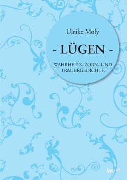 LÜGEN von Moly,  Ulrike