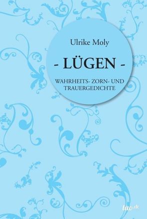 LÜGEN von Moly,  Ulrike