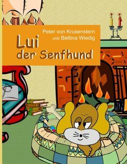 Lui der Senfhund von Krusenstern,  Peter von, Wiedig,  Bettina