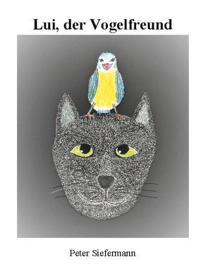 Lui, der Vogelfreund von Siefermann,  Peter