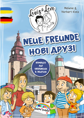 Luis & Lea – Neue Freunde (ukrainisch – deutsch) von Klotz,  Melanie, Klotz,  Norbert