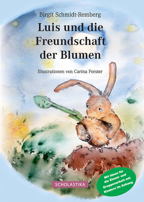 Luis und die Freundschaft der Blumen von Forster,  Carina, Schmidt-Remberg,  Birgit