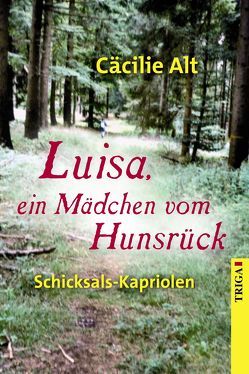 Luisa, ein Mädchen vom Hunsrück von Alt,  Cäcilie