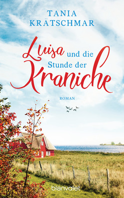 Luisa und die Stunde der Kraniche von Krätschmar,  Tania