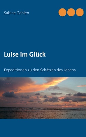 Luise im Glück von Gehlen,  Sabine