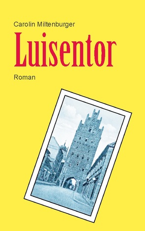 Luisentor von Miltenburger,  Carolin