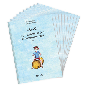 Luka. Schreibheft für den Anfangsunterricht 1. 10er-Pack von Clarkson-Grabs,  Tanja, Haecker,  Birgit, Stotz,  Anni I