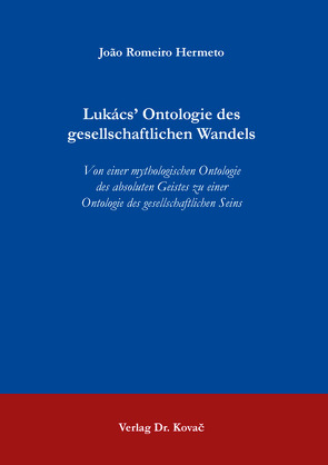 Lukács’ Ontologie des gesellschaftlichen Wandels von Romeiro Hermeto,  João